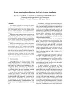 Understanding Data Lifetime via Whole System Simulation Jim Chow, Ben Pfaff, Tal Garfinkel, Kevin Christopher, Mendel Rosenblum {jchow,blp,talg,kchristo,mendel}@cs.stanford.edu Stanford University Department of Computer 