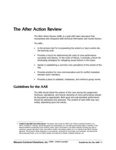 The After Action Review The After Action Review (AAR) is a post-shift team discussion that incorporates and integrates both technical information and human factors. The AAR... •
