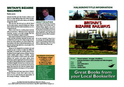 HALSGROVE TITLE INFORMATION  BRITAIN’S BIZARRE RAILWAYS Robin Jones Everyone has their own idea of what a railway is and