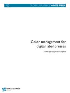 WHITE P PAPER APER Color management for digital label presses