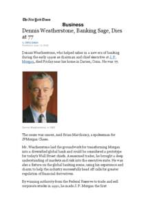 Business  Dennis Weatherstone, Banking Sage, Dies at 77 By ERIC DASH Published: June 18, 2008