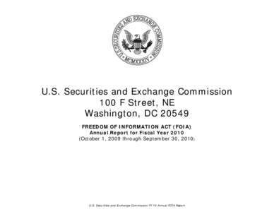 U.S. Securities and Exchange Commission 100 F Street, NE Washington, DCFREEDOM OF INFORMATION ACT (FOIA) Annual Report for Fiscal YearOctober 1, 2009 through September 30, 2010)