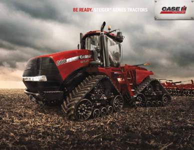 be ready. steiger® series tractors  Emissions standards are getting tougher. So are production demands. Will you be ready? To be successful, you’ll need technology that boosts productivity while it breathes cleaner. 