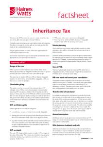 factsheet Inheritance Tax Inheritance tax (IHT) is levied on a person’s estate when they die, and certain gifts made during an individual’s lifetime. Most gifts made more than seven years before death will escape tax