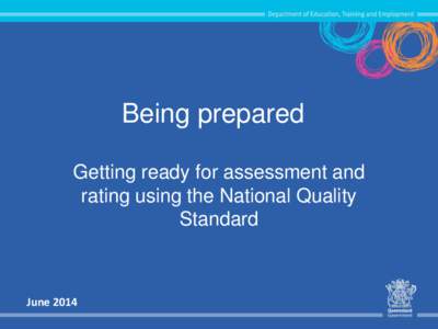 Introduction Being prepared – Getting ready for assessment and ratings using the National Quality Standard