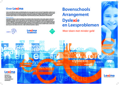 Over Lexima werd in 2002 door dyslexie specialist/behandelaar Ria Janssen opgericht vanuit de visie dat ICT-hulpmiddelen werelden kunnen openen voor kinderen met een leerstoornis. We werken met een enthousiast team van d