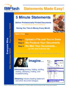 Statements Made Easy!  Payer Receives PAPER Deliver Professionally Printed Documents The overwhelming customer preference