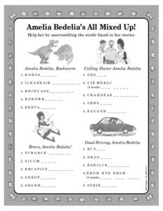 Amelia Bedelia’s All Mixed Up! Help her by unscrambling the words found in her stories. Amelia Bedelia, Bookworm  Calling Doctor Amelia Bedelia