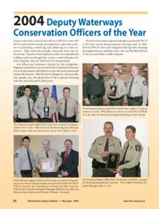 2004 Deputy Waterways Conservation Officers of the Year The law enforcement regional managers presented DWCO of the Year awards during regional meetings early in[removed]Several DWCOs were also recognized during these meet