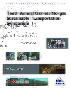 Tenth Annual Garrett Morgan Sustainable Transportation Symposium MTI Report S-09-06