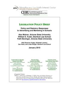 LEGISLATION POLICY BRIEF Policy and Statutory Responses to Advertising and Marketing in Schools Alex Molnar, Arizona State University William S. Koski, Stanford Law School Faith Boninger, Arizona State University