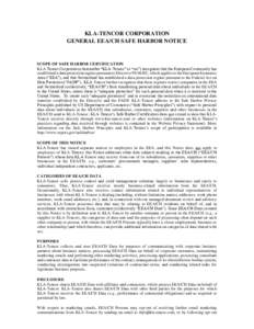 KLA-TENCOR CORPORATION GENERAL EEA/CH SAFE HARBOR NOTICE SCOPE OF SAFE HARBOR CERTIFICATION KLA-Tencor Corporation (hereinafter “KLA-Tencor” or “we”) recognizes that the European Community has established a data 