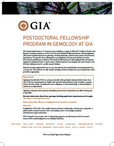 POSTDOCTORAL FELLOWSHIP PROGRAM IN GEMOLOGY AT GIA GIA (Gemological Institute of America) invites candidates to apply for Richard T. Liddicoat Postdoctoral Research Associate positions at its New York City and Carlsbad, 