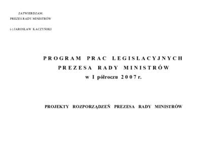 ZATWIERDZAM: PREZES RADY MINISTRÓW (-) JAROSŁAW KACZYŃSKI PROGRAM