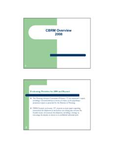 CBRM Overview[removed]Evaluating Priorities for 2008 and Beyond