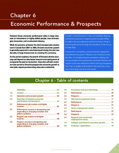 Chapter 6 Economic Performance & Prospects Ontario’s future economic performance relies in large measure on investments in highly skilled people, new technologies, innovation, and an educated citizenry. While the provi