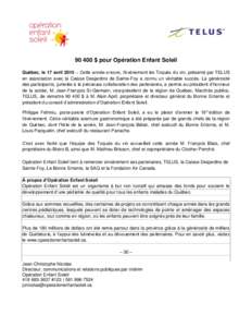 90 400 $ pour Opération Enfant Soleil Québec, le 17 avril 2015 – Cette année encore, l’événement les Toqués du vin, présenté par TELUS en association avec la Caisse Desjardins de Sainte-Foy a connu un vérita