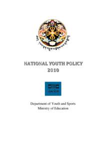 NATIONAL YOUTH POLICY 2010 Department of Youth and Sports Ministry of Education