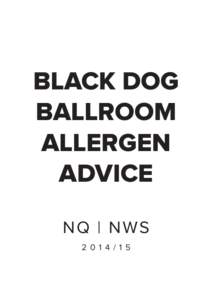 BLACK DOG BALLROOM ALLERGEN ADVICE NQ | N WS