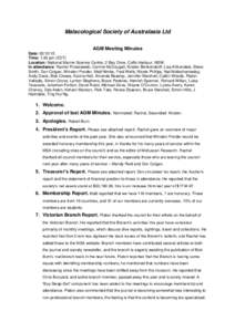 Malacological Society of Australasia Ltd AGM Meeting Minutes Date: Time: 1.00 pm (EDT) Location: National Marine Science Centre, 2 Bay Drive, Coffs Harbour, NSW. In attendance: Rachel Przeslawski, Carmel McDouga