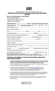 APPLICATION FOR THE INSTALLATION OF TEMPORARY FESTOON/HOLIDAY LIGHTING AND/OR OTHER TEMPORARY LIGHTING New York City Department of Transportation Division of Street Lighting[removed]Queens Boulevard, 2nd floor
