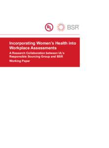 Incorporating Women’s Health into Workplace Assessments A Research Collaboration between UL’s Responsible Sourcing Group and BSR Working Paper