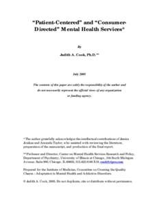 “Patient-Centered” and “ConsumerDirected” Mental Health Services* By Judith A. Cook, Ph.D.**  July 2005