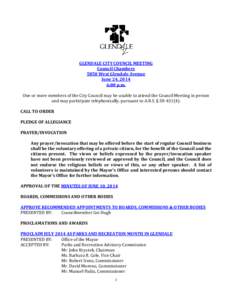 GLENDALE CITY COUNCIL MEETING Council Chambers 5850 West Glendale Avenue June 24, 2014 6:00 p.m. One or more members of the City Council may be unable to attend the Council Meeting in person