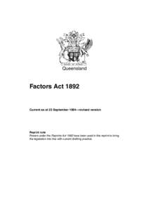 Queensland  Factors Act 1892 Current as at 23 September 1994—revised version