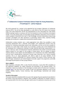 1st Collaborative European Freshwater Science Project for Young Researchers, (“FreshProject”)” - call for Proposals We invite proposals for a project to be supported by the European Federation of Freshwater Science