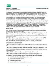 Adriana C. Bejarano  Research Planning, Inc. Senior Aquatic Eco-Toxicologist Dr. Bejarano is an environmental scientist with broad experience in applied ecology and aquatic ecotoxicology. She has studied the ecological a