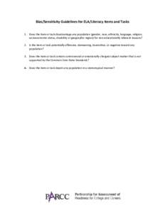 Bias/Sensitivity Guidelines for ELA/Literacy Items and Tasks 1. Does the item or task disadvantage any population (gender, race, ethnicity, language, religion, socioeconomic status, disability or geographic region) for n