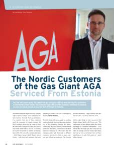 I ECONOMY AND BUSINESS Text and photos: Toivo Tänavsuu The Nordic Customers of the Gas Giant AGA Serviced From Estonia