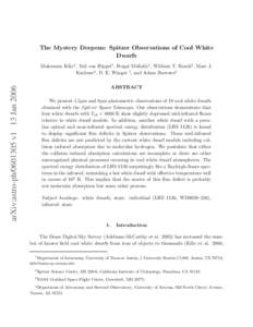 The Mystery Deepens: Spitzer Observations of Cool White Dwarfs Mukremin Kilic1 , Ted von Hippel1 , Fergal Mullally1 , William T. Reach2 , Marc J. Kuchner3 , D. E. Winget 1 , and Adam Burrows4  arXiv:astro-phv1 1