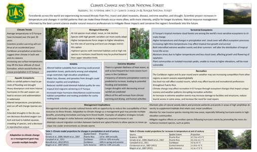 CLIMATE CHANGE AND YOUR NATIONAL FOREST ASSESSING THE POTENTIAL IMPACTS OF CLIMATE CHANGE ON EL YUNQUE NATIONAL FOREST Forestlands across the world are experiencing increased threats from fire, insect and plant invasions