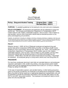 City of Pittsburgh Operating Policies Policy: Drug and Alcohol Testing Original Date: Revised Date: 8/2015