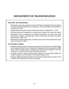 DEPARTMENT OF TRANSPORTATION Since 2001, the Administration: • Developed a multi-year proposal to invest in the Nation’s highway and transit systems to improve highway safety and curb congestion, while giving States 