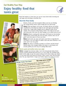 Eat Healthy Your Way  Enjoy healthy food that tastes great Read this handout to learn how you can eat tasty foods while lowering salt and sugar and switching to healthier fats.