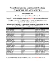 Mountain	
  Empire	
  Community	
  College	
   FINANCIAL	
  AID	
  WORKSHOPS	
   Don’t wait in long lines!    Be ready to purchase your books before classes start!