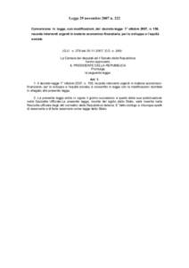 Legge 29 novembre 2007 n. 222 Conversione in legge, con modificazioni, del decreto-legge 1° ottobre 2007, n. 159, recante interventi urgenti in materia economico-finanziaria, per lo sviluppo e l’equità sociale.  (G.U