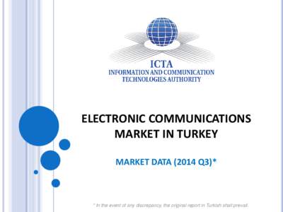 ELECTRONIC COMMUNICATIONS MARKET IN TURKEY MARKET DATAQ3)* * In the event of any discrepancy, the original report in Turkish shall prevail.