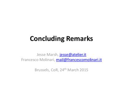 Concluding Remarks Jesse Marsh,  Francesco Molinari,  Brussels, CoR, 24th March 2015  Capitalisation