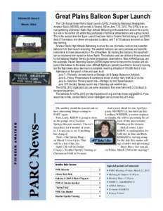 Volume 22 Issue 3  The 12th Annual Great Plains Super Launch (GPSL), hosted by Nebraska Stratospheric Amateur Radio (NSTAR), will be held in Omaha, NE on June 7-10, 2012. The GPSL is an annual gathering of Amateur Radio 