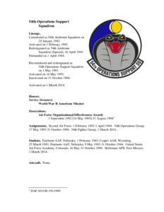 54th Operations Support Squadron Lineage. Constituted as 54th Airdrome Squadron on 25 January[removed]Activated on 1 February 1943.