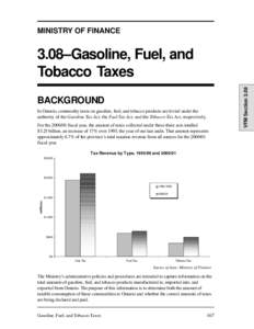MINISTRY OF FINANCE  BACKGROUND In Ontario, commodity taxes on gasoline, fuel, and tobacco products are levied under the authority of the Gasoline Tax Act, the Fuel Tax Act, and the Tobacco Tax Act, respectively. For the