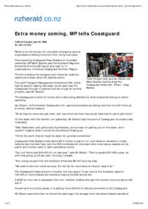 Print nzherald.co.nz Article  http://www.nzherald.co.nz/section/1/print.cfm?c_id=1&objectid=1... Extra money coming, MP tells Coastguard 5:00AM Tuesday July 01, 2008