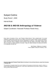 Subject Outline Study Period 1, 2009 Internal Mode AN2106 & AN3106 Anthropology of Violence Subject Coordinator: Associate Professor Rosita Henry