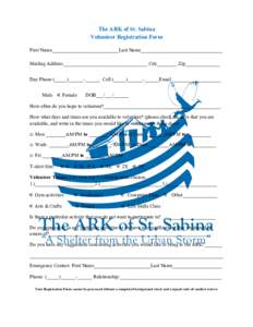    The ARK of St. Sabina Volunteer Registration Form First Name___________________________Last Name_________________________________ Mailing Address__________________________________ City________ Zip______________