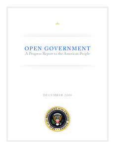 O P EN G OV ER N M EN T A Progress Report to the American People DECEM BER[removed]  OPEN GOVERNMENT