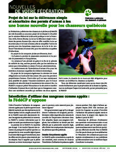 Projet de loi sur la délivrance simple et sécuritaire des permis d’armes à feu une bonne nouvelle pour les chasseurs québécois La Fédération québécoise des chasseurs et pêcheurs (FédéCP) est très favorable